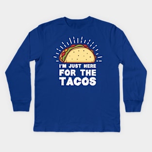 i'm here for the tacos3 Kids Long Sleeve T-Shirt